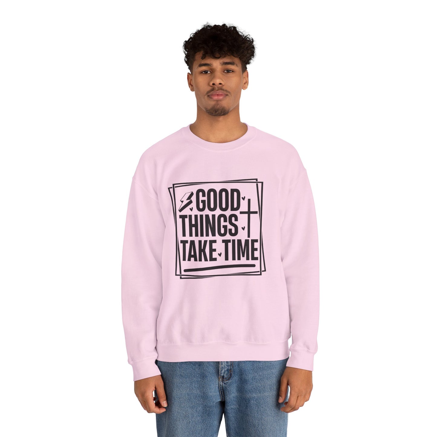 Crewneck Sweatshirt — “Good Things Take Time” Inspirational Graphic Pullover