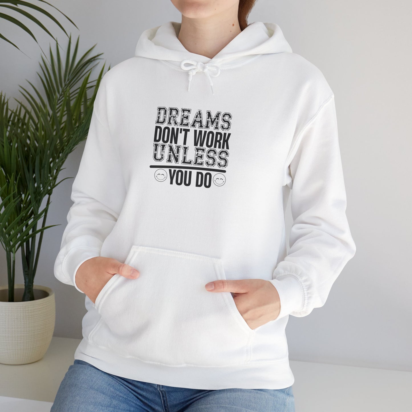 Motivational Hoodie — “Dreams Don’t Work Unless You Do” Inspirational Pullover