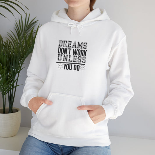 Motivational Hoodie — “Dreams Don’t Work Unless You Do” Inspirational Pullover