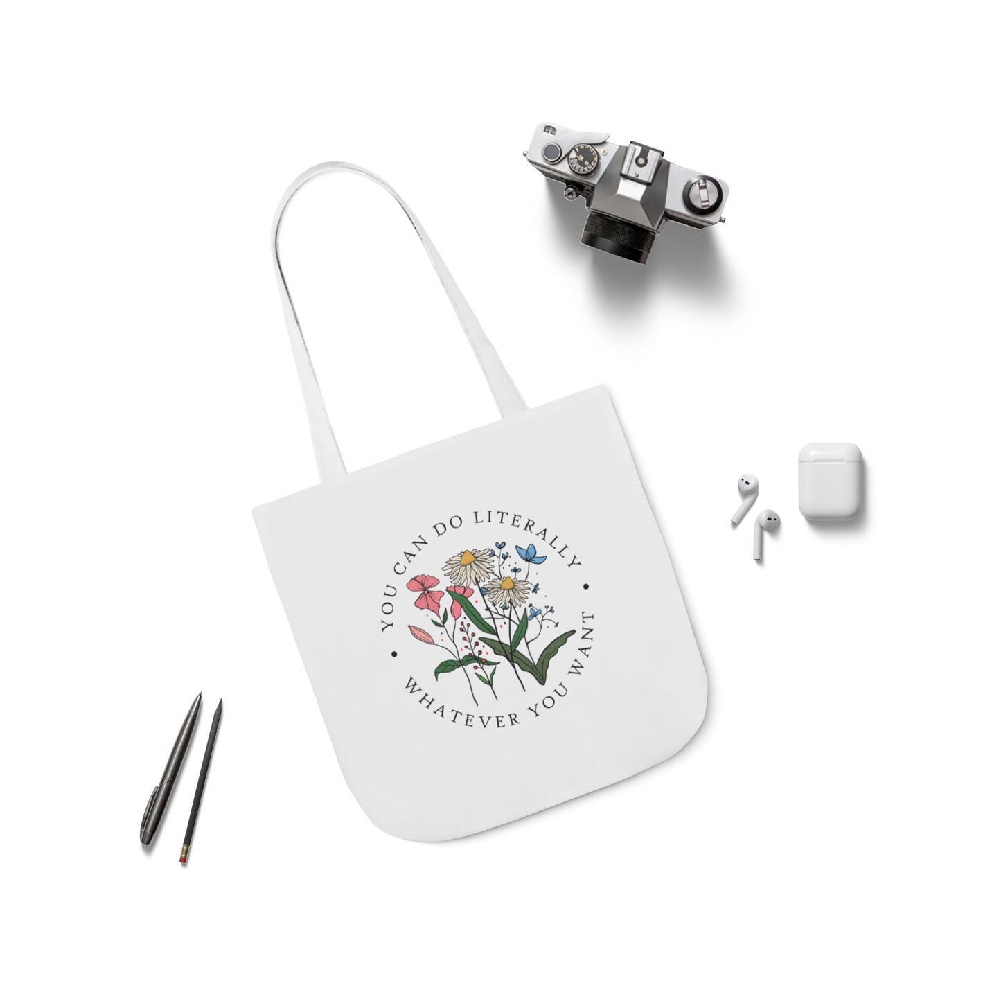 Floral 'You Can Do Literally Whatever You Want' Canvas Tote