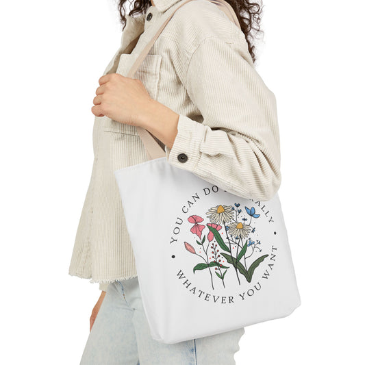 Floral 'You Can Do Literally Whatever You Want' Canvas Tote