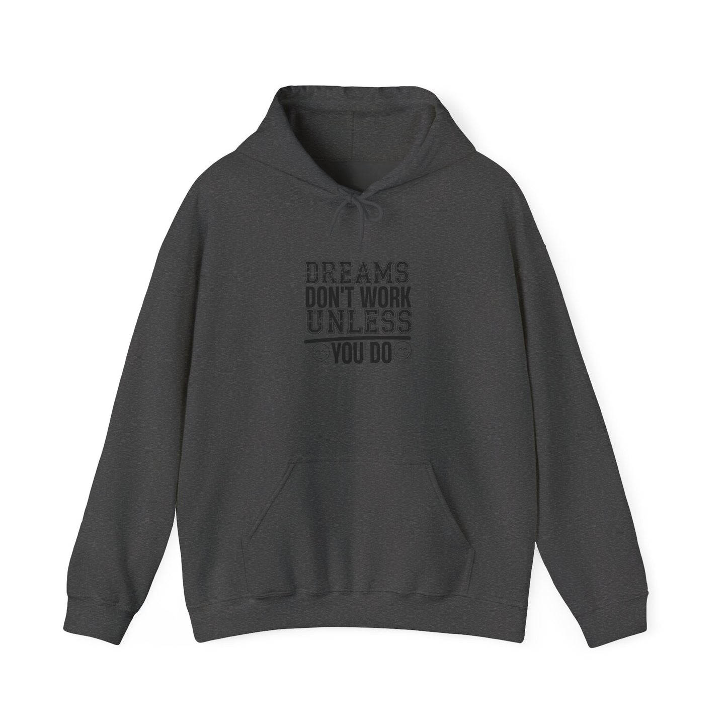 Motivational Hoodie — “Dreams Don’t Work Unless You Do” Inspirational Pullover