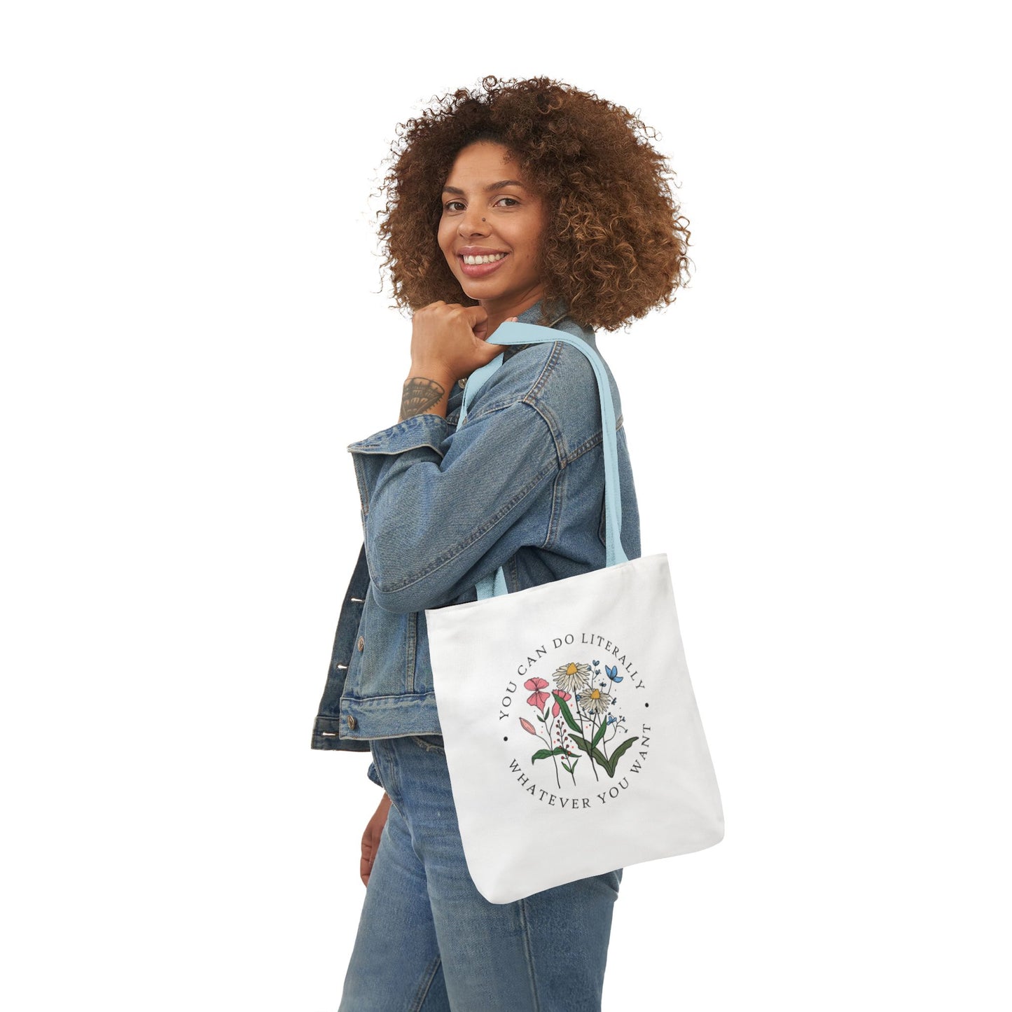 Floral 'You Can Do Literally Whatever You Want' Canvas Tote