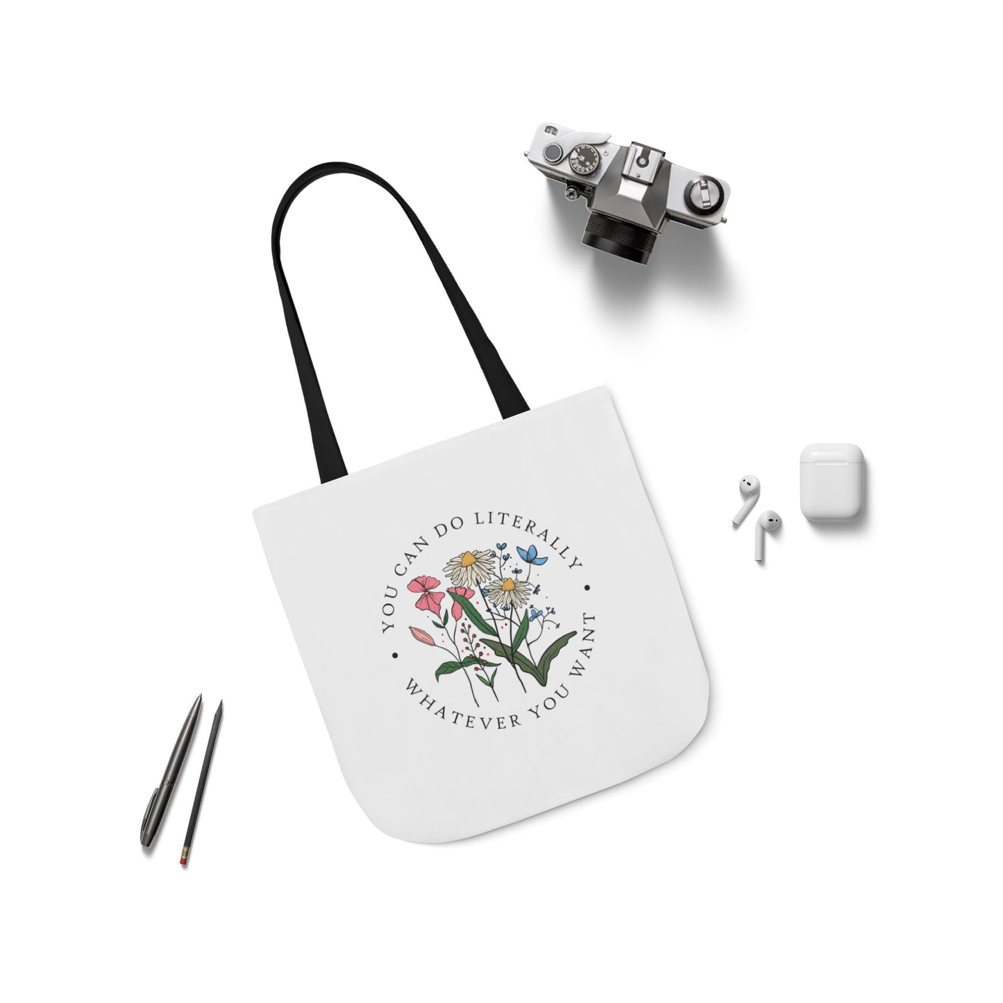 Floral 'You Can Do Literally Whatever You Want' Canvas Tote