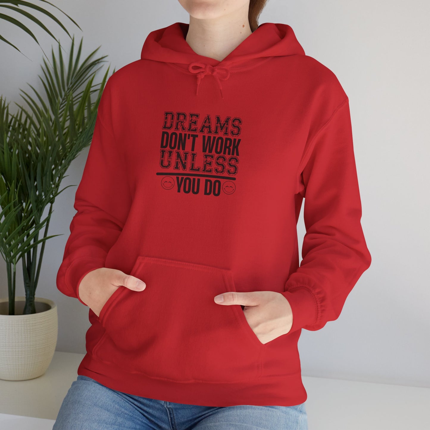 Motivational Hoodie — “Dreams Don’t Work Unless You Do” Inspirational Pullover