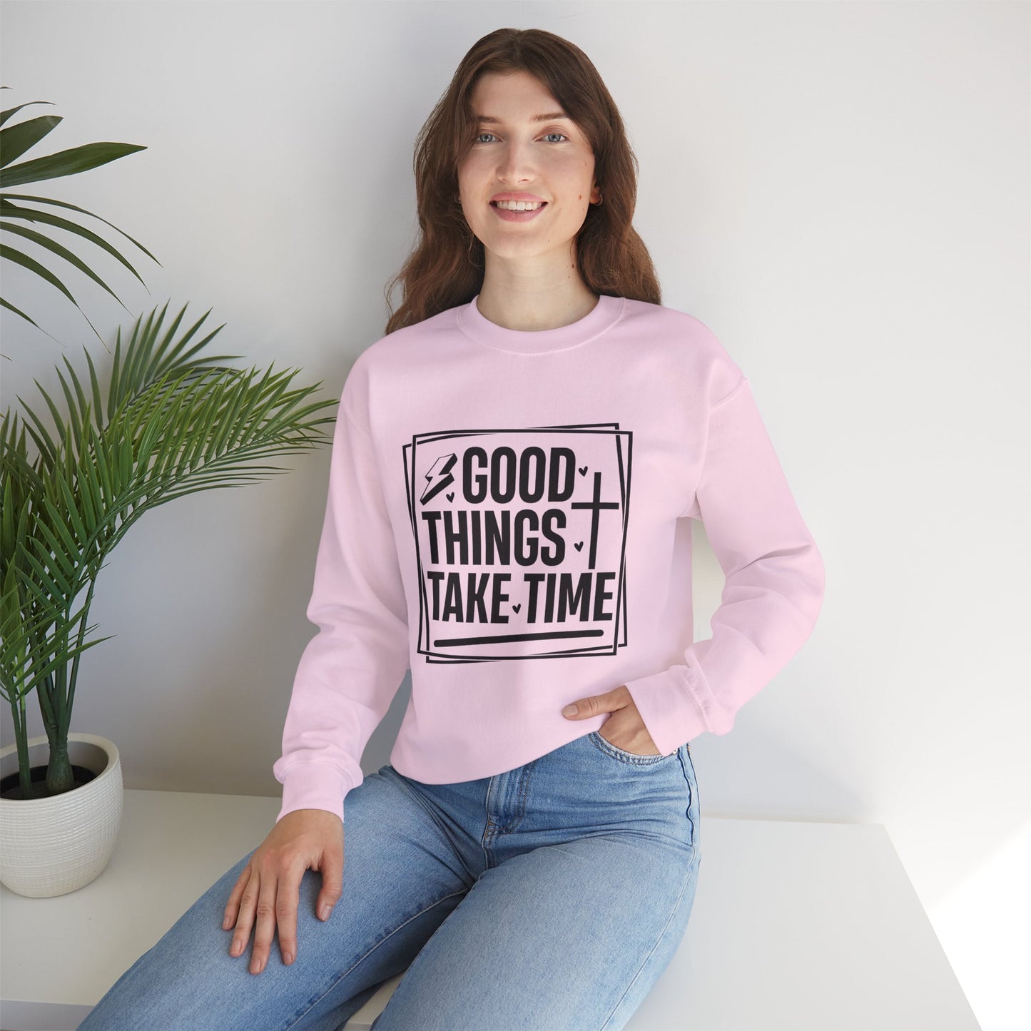 Crewneck Sweatshirt — “Good Things Take Time” Inspirational Graphic Pullover