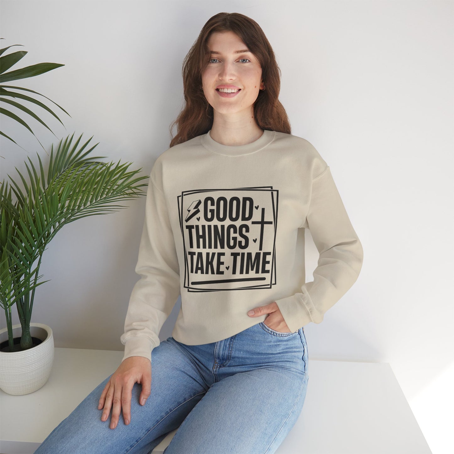 Crewneck Sweatshirt — “Good Things Take Time” Inspirational Graphic Pullover