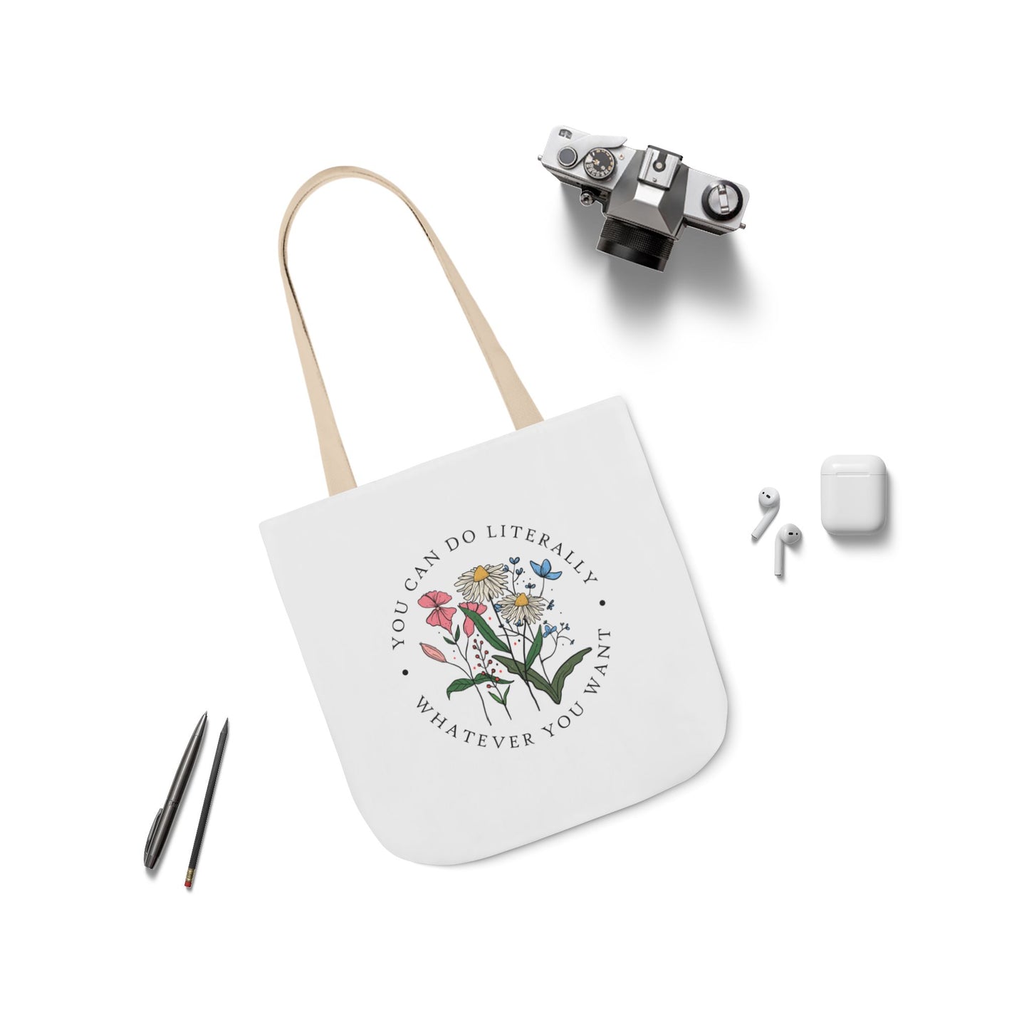Floral 'You Can Do Literally Whatever You Want' Canvas Tote
