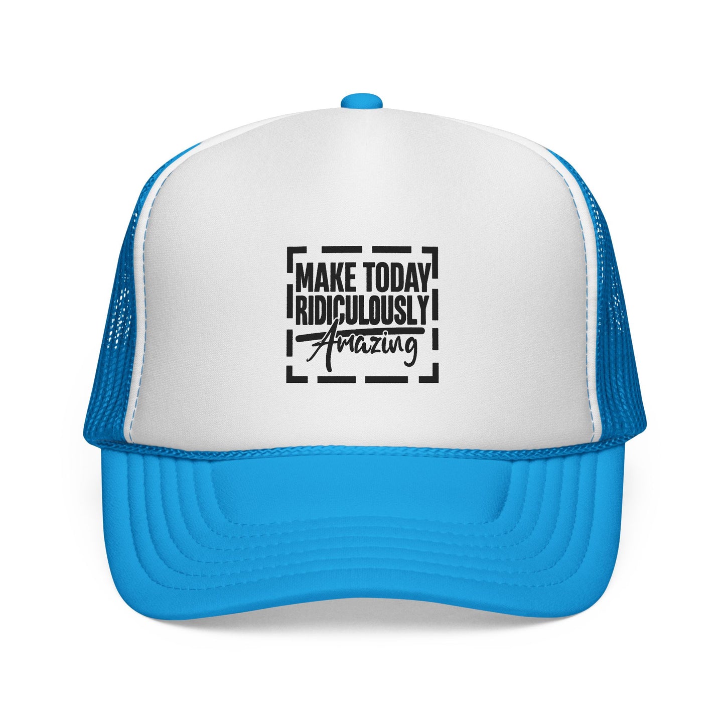 Make Today Ridiculously Amazing Trucker Cap — Motivational Mesh Hat