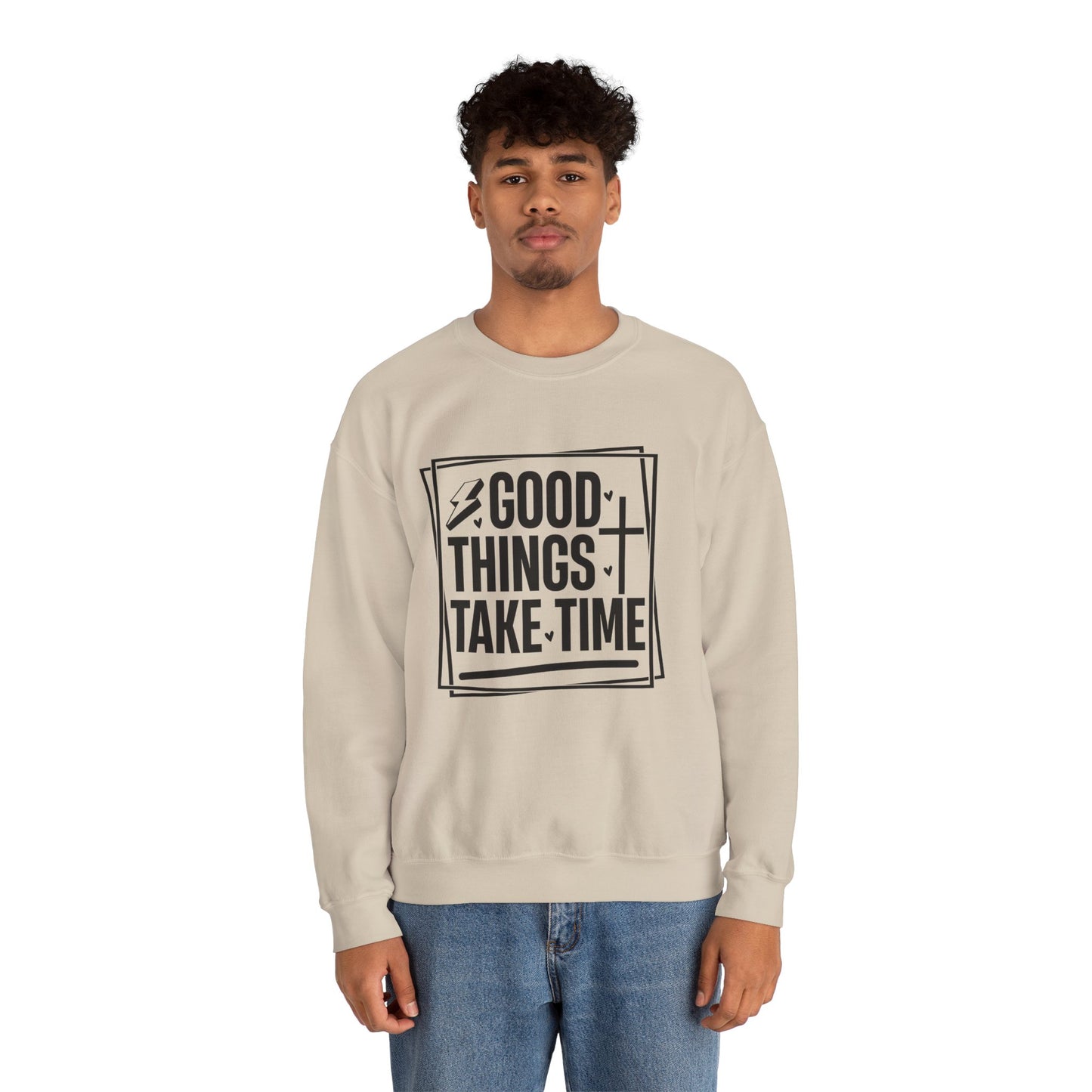 Crewneck Sweatshirt — “Good Things Take Time” Inspirational Graphic Pullover