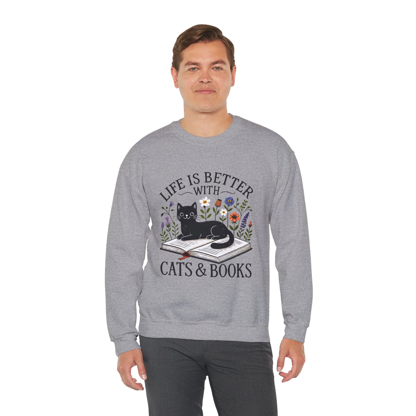 Cats & Books Sweatshirt — "Life Is Better With Cats & Books" Cozy Crewneck