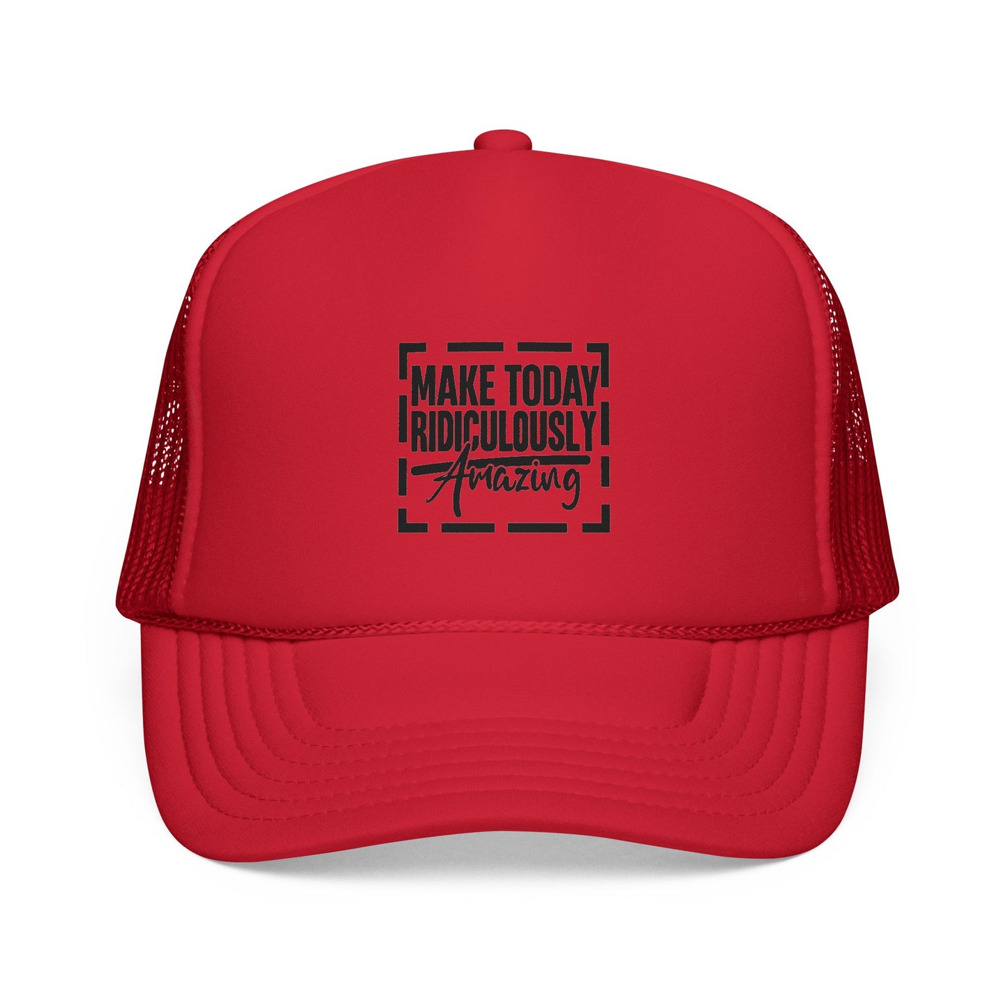 Make Today Ridiculously Amazing Trucker Cap — Motivational Mesh Hat