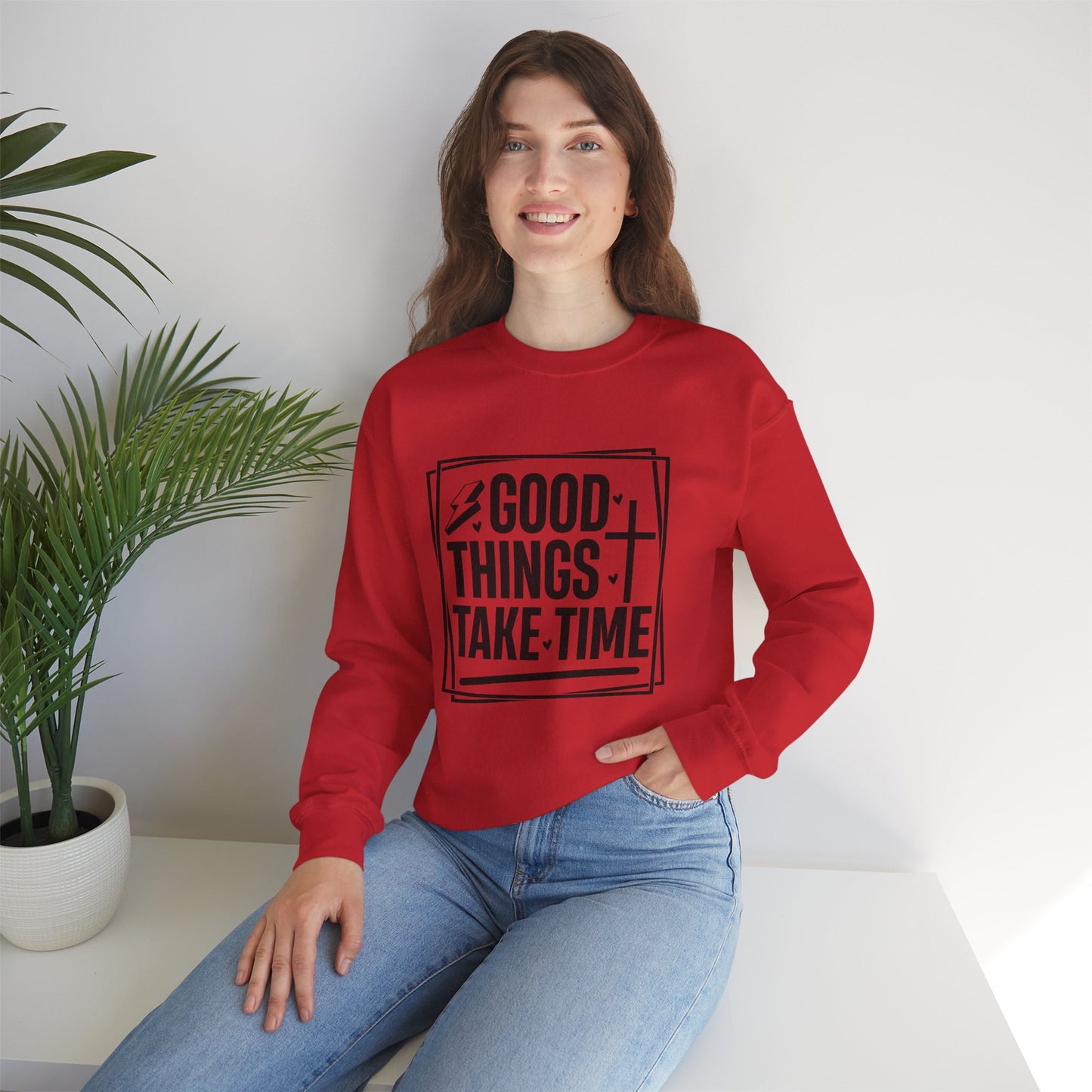 Crewneck Sweatshirt — “Good Things Take Time” Inspirational Graphic Pullover