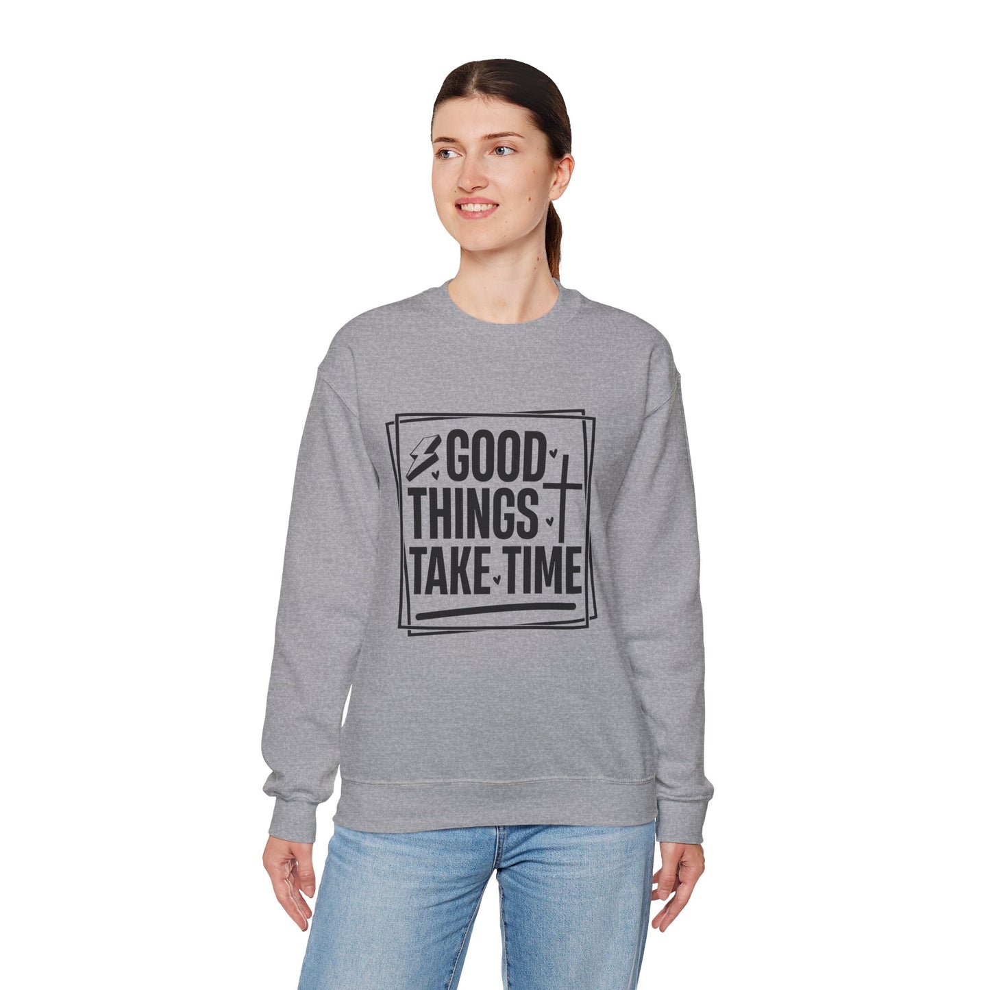 Crewneck Sweatshirt — “Good Things Take Time” Inspirational Graphic Pullover