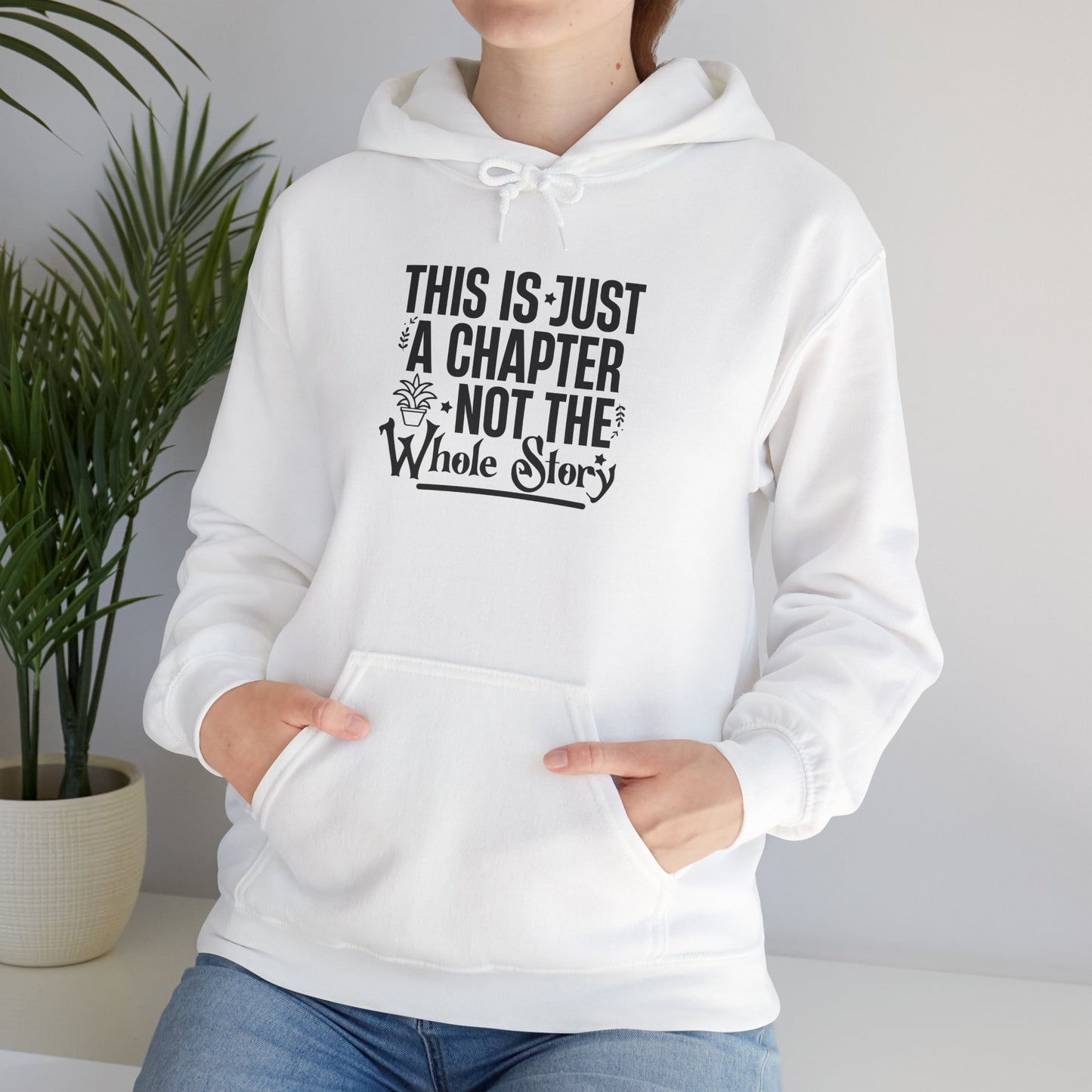 Inspirational Hoodie - "This Is Just a Chapter, Not the Whole Story" Motivational Pullover