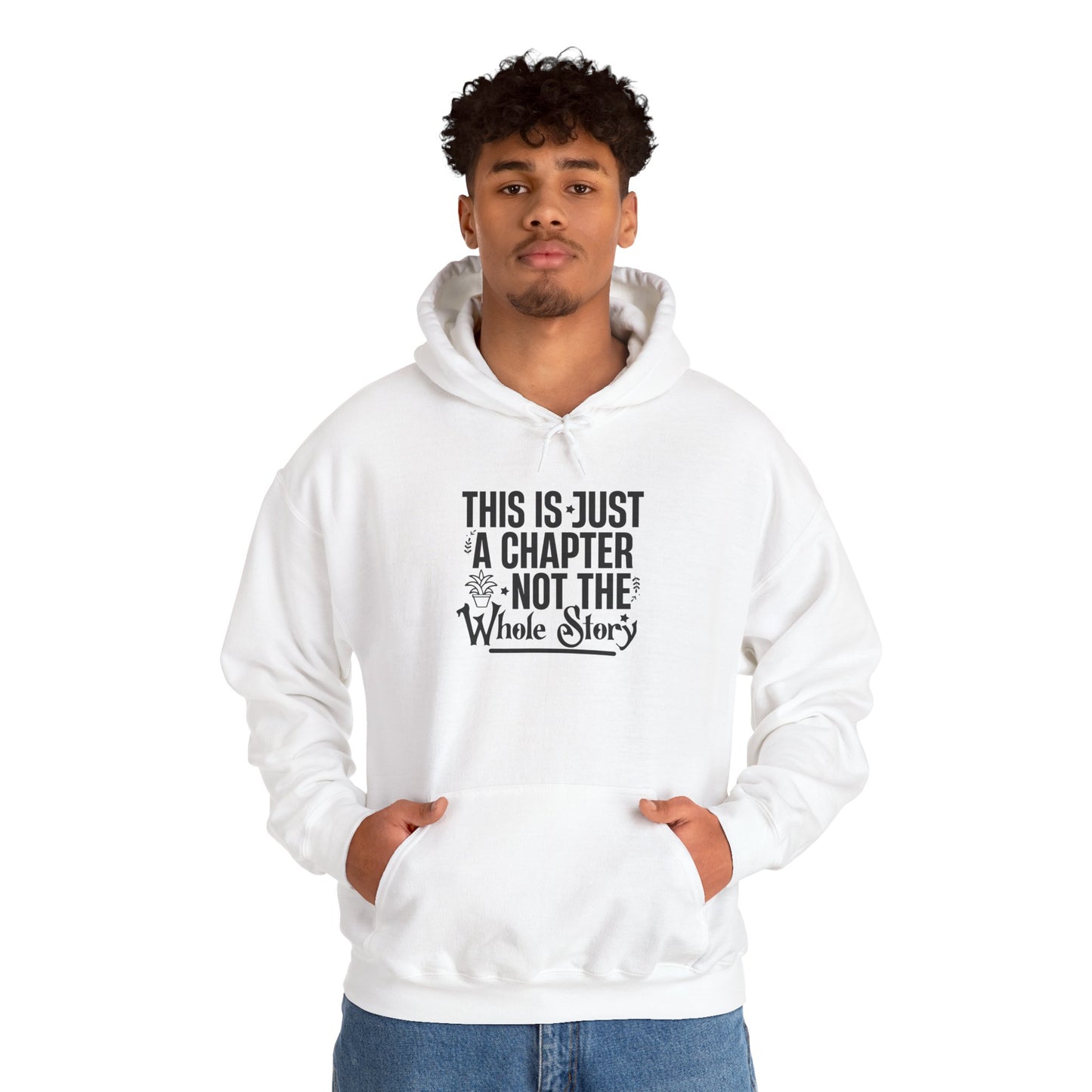 Inspirational Hoodie - "This Is Just a Chapter, Not the Whole Story" Motivational Pullover
