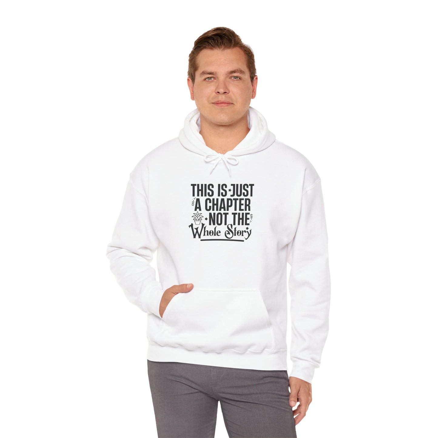 Inspirational Hoodie - "This Is Just a Chapter, Not the Whole Story" Motivational Pullover