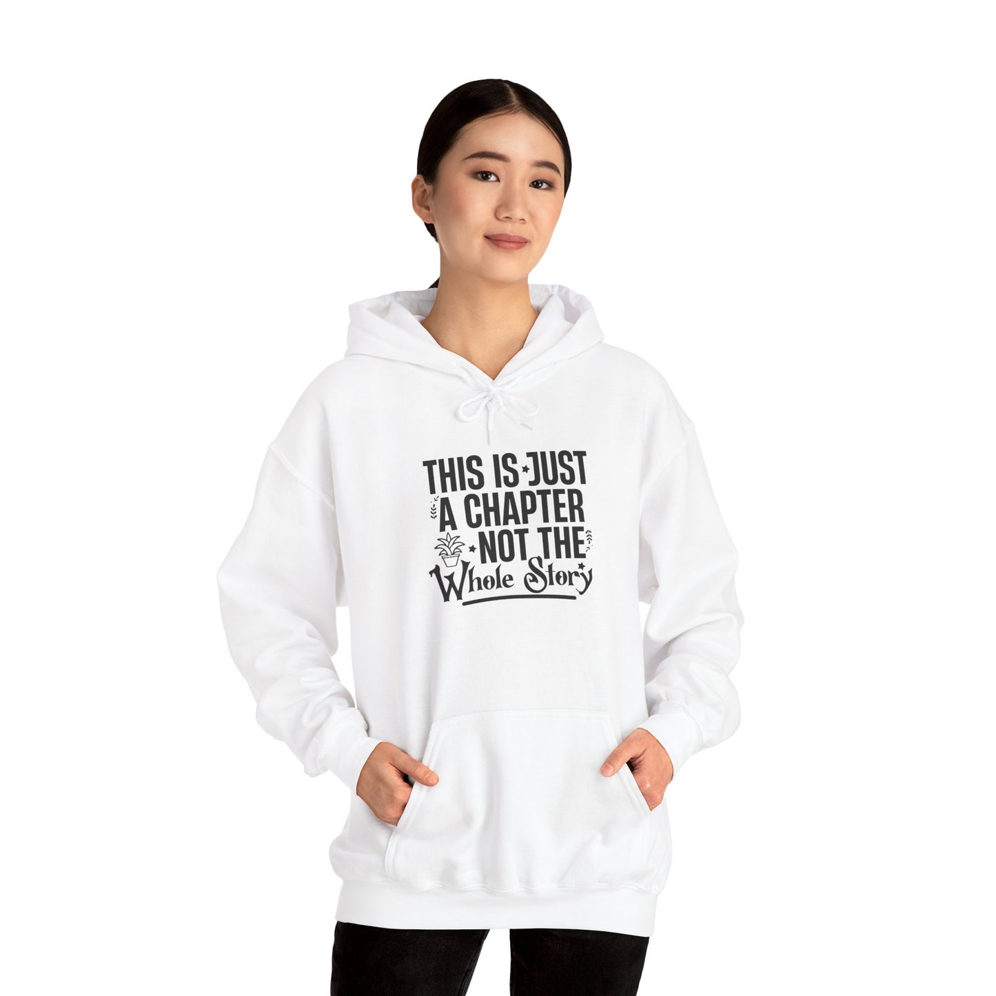 Inspirational Hoodie - "This Is Just a Chapter, Not the Whole Story" Motivational Pullover