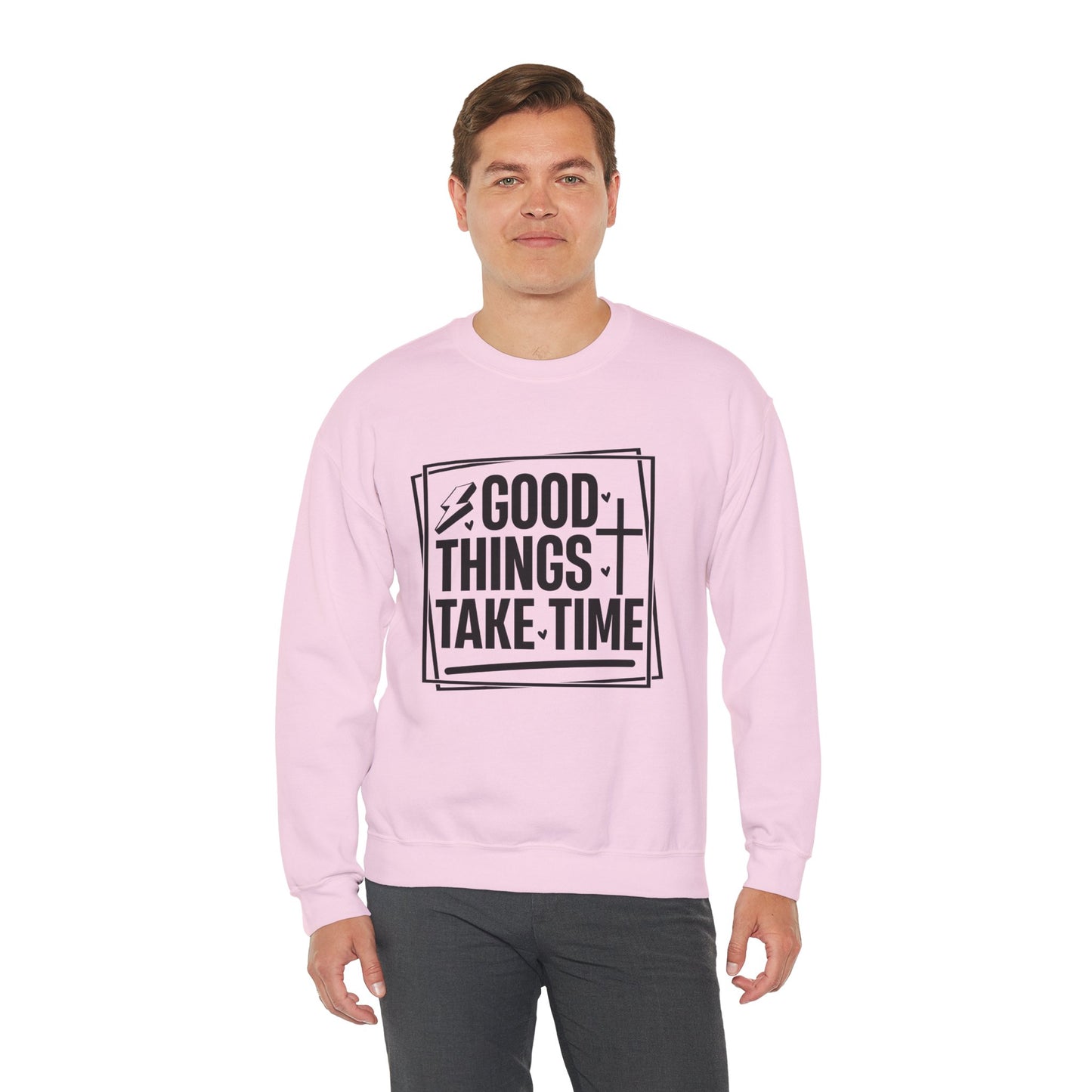 Crewneck Sweatshirt — “Good Things Take Time” Inspirational Graphic Pullover