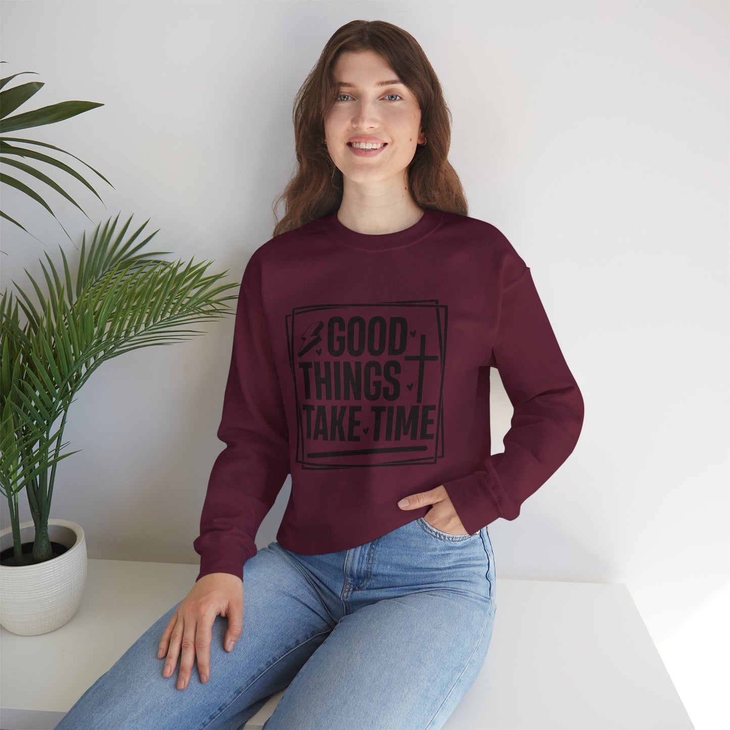 Crewneck Sweatshirt — “Good Things Take Time” Inspirational Graphic Pullover
