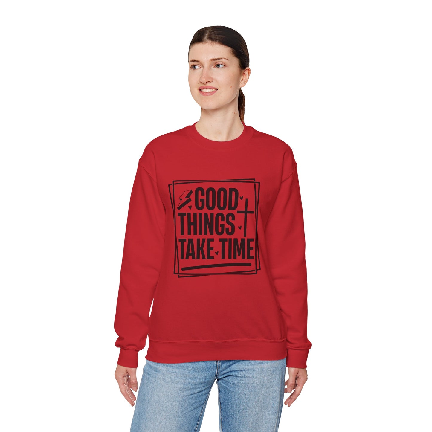 Crewneck Sweatshirt — “Good Things Take Time” Inspirational Graphic Pullover