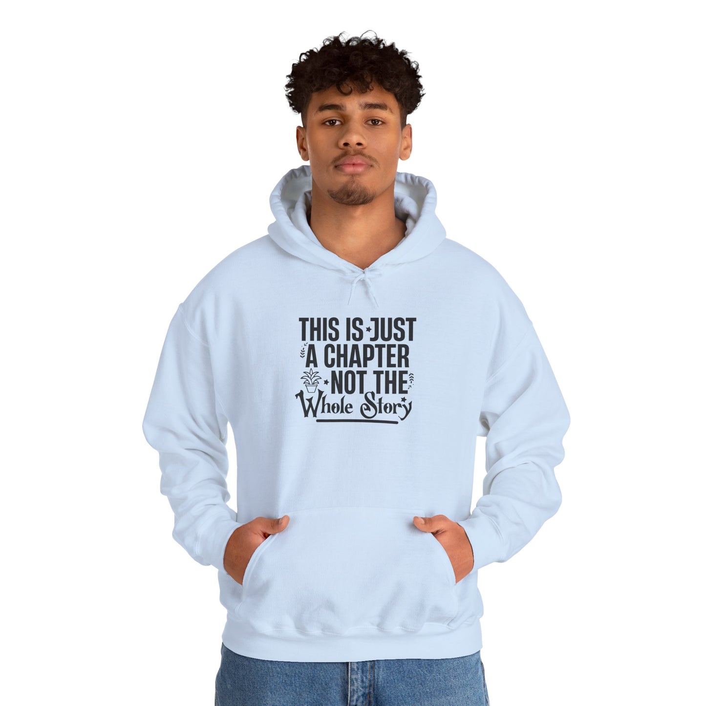 Inspirational Hoodie - "This Is Just a Chapter, Not the Whole Story" Motivational Pullover