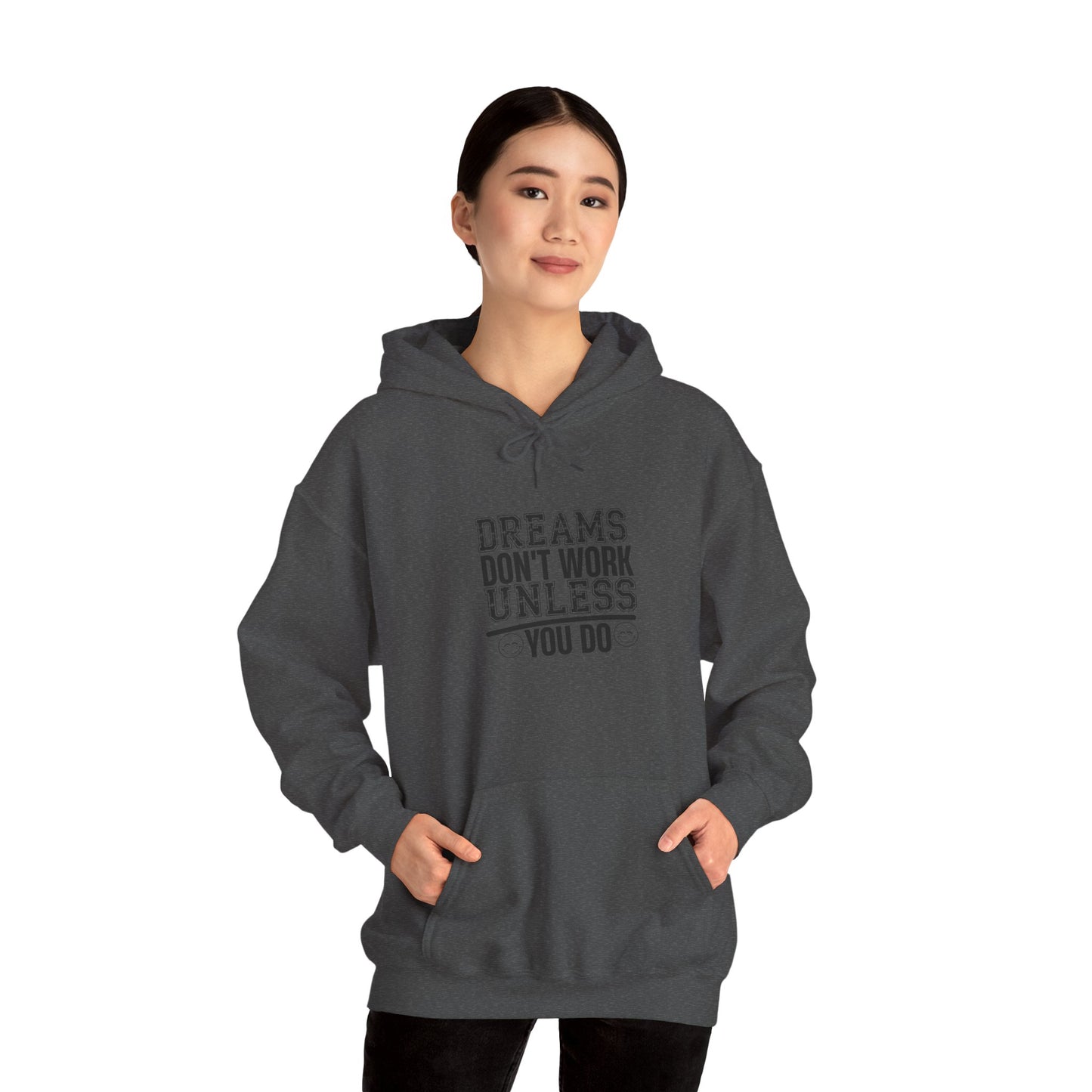 Motivational Hoodie — “Dreams Don’t Work Unless You Do” Inspirational Pullover