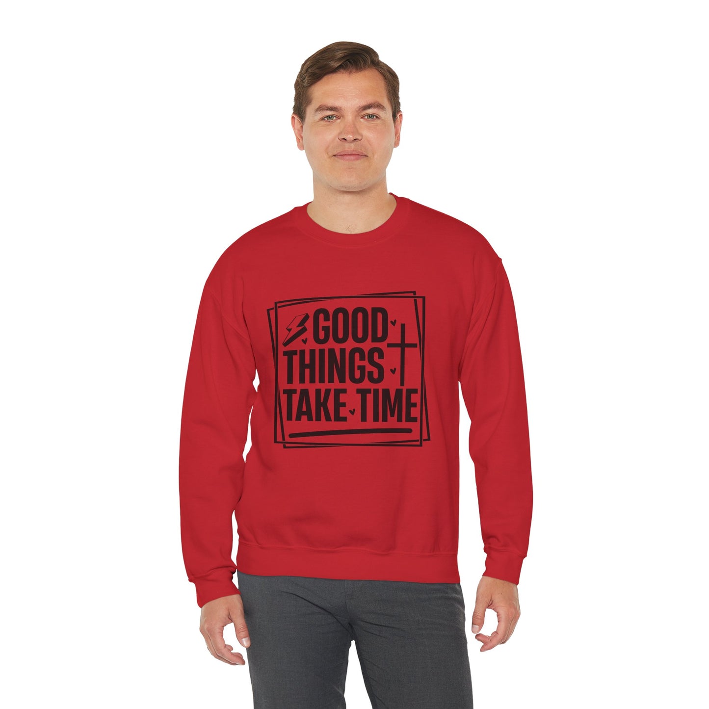 Crewneck Sweatshirt — “Good Things Take Time” Inspirational Graphic Pullover
