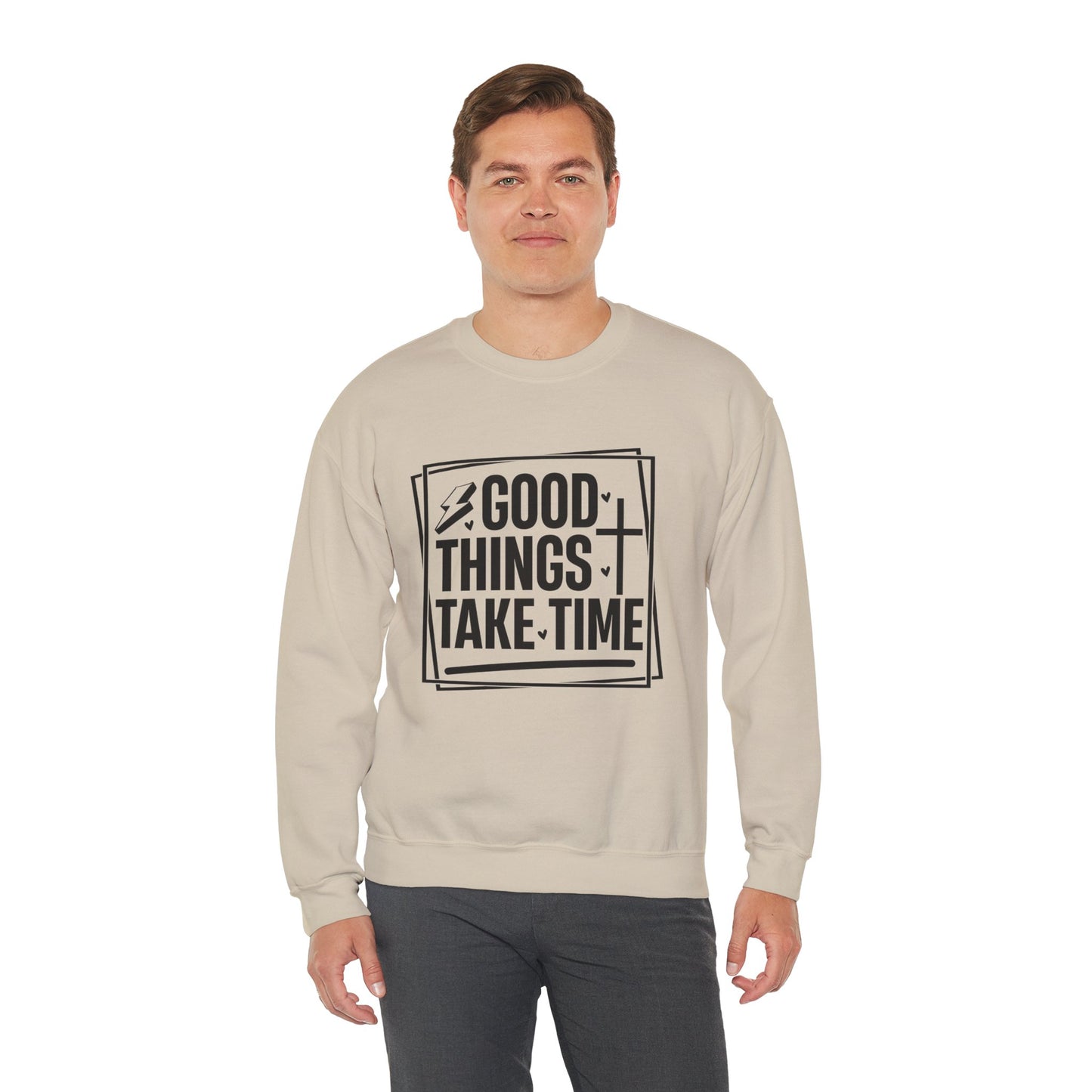 Crewneck Sweatshirt — “Good Things Take Time” Inspirational Graphic Pullover
