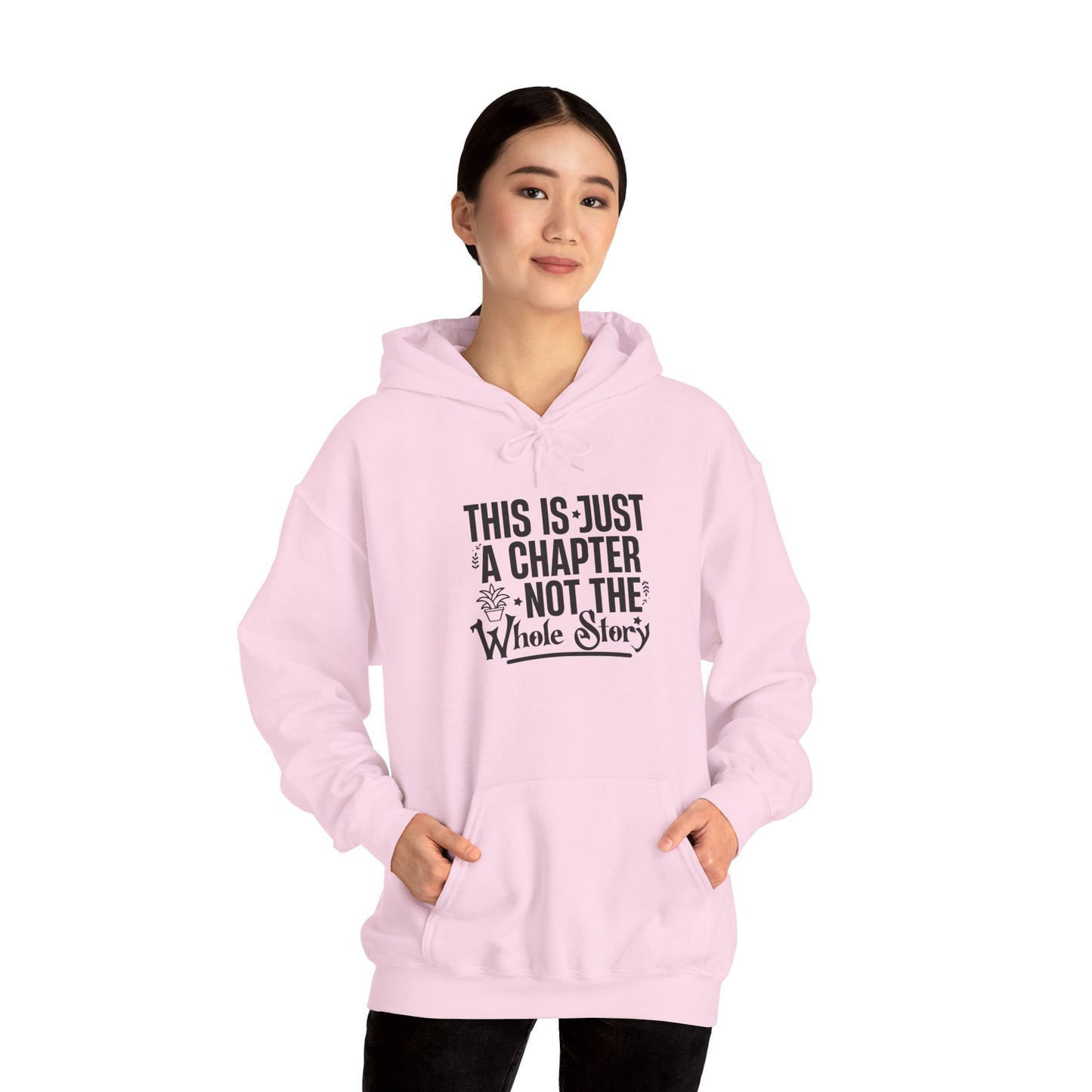 Inspirational Hoodie - "This Is Just a Chapter, Not the Whole Story" Motivational Pullover