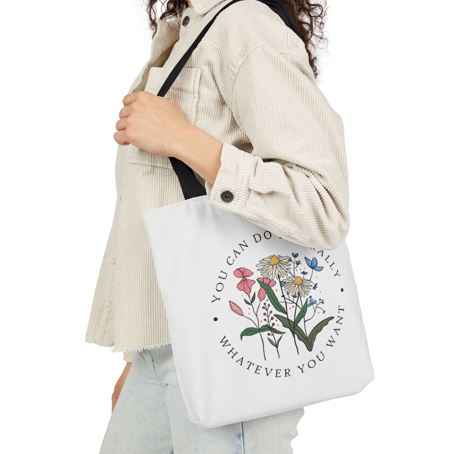Floral 'You Can Do Literally Whatever You Want' Canvas Tote