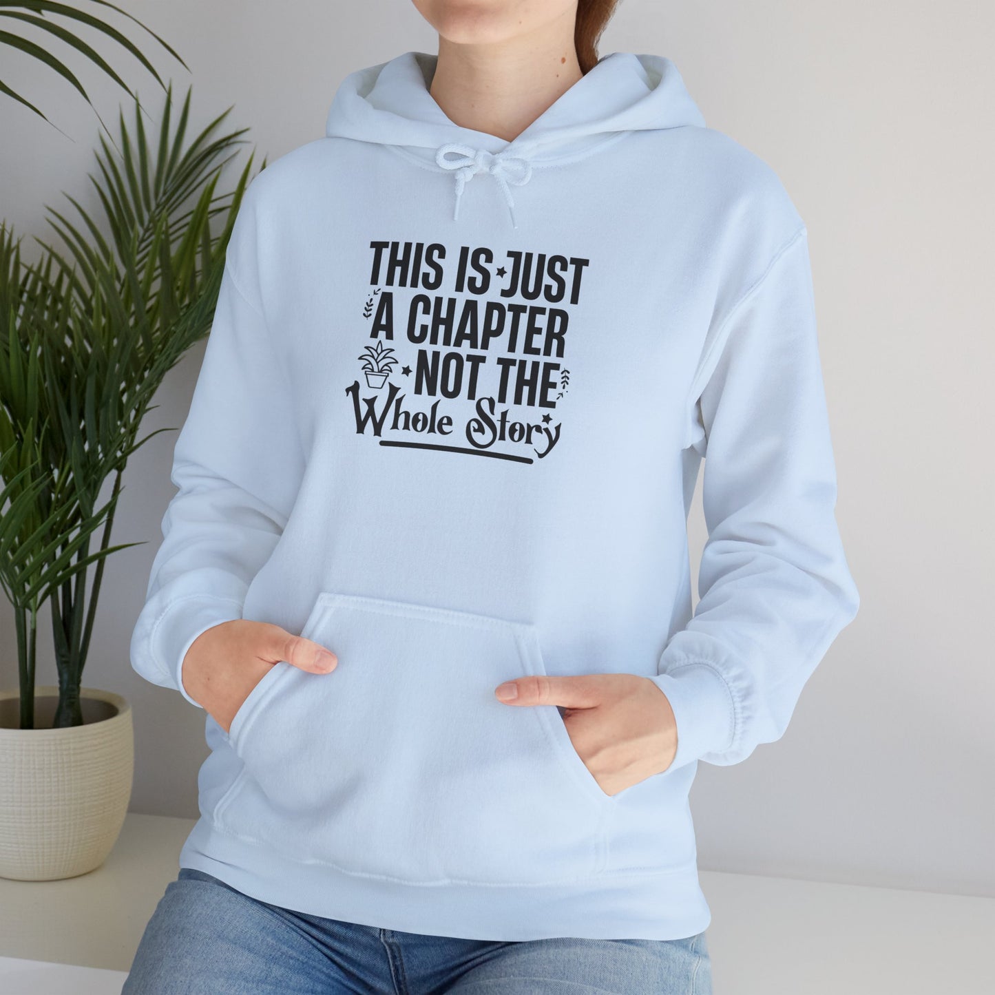 Inspirational Hoodie - "This Is Just a Chapter, Not the Whole Story" Motivational Pullover