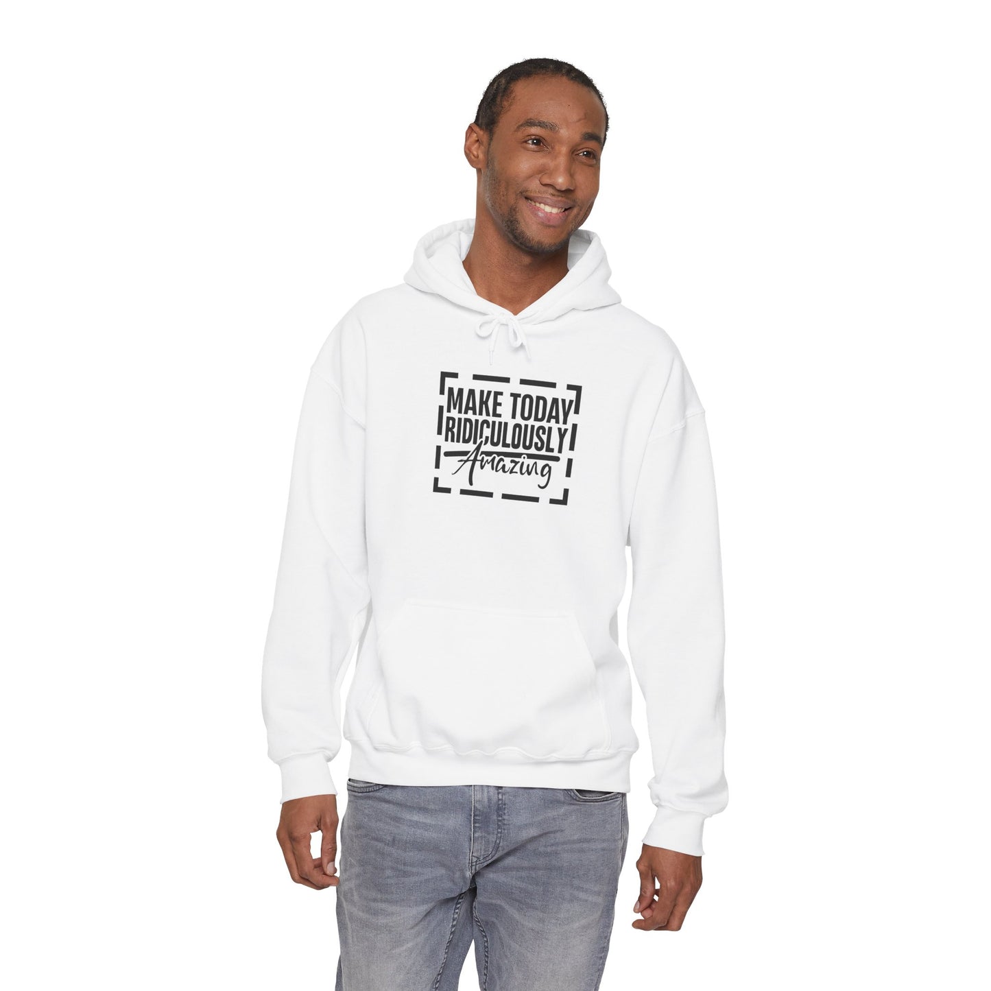 Hoodie — "Make Today Ridiculously Amazing" Motivational Pullover