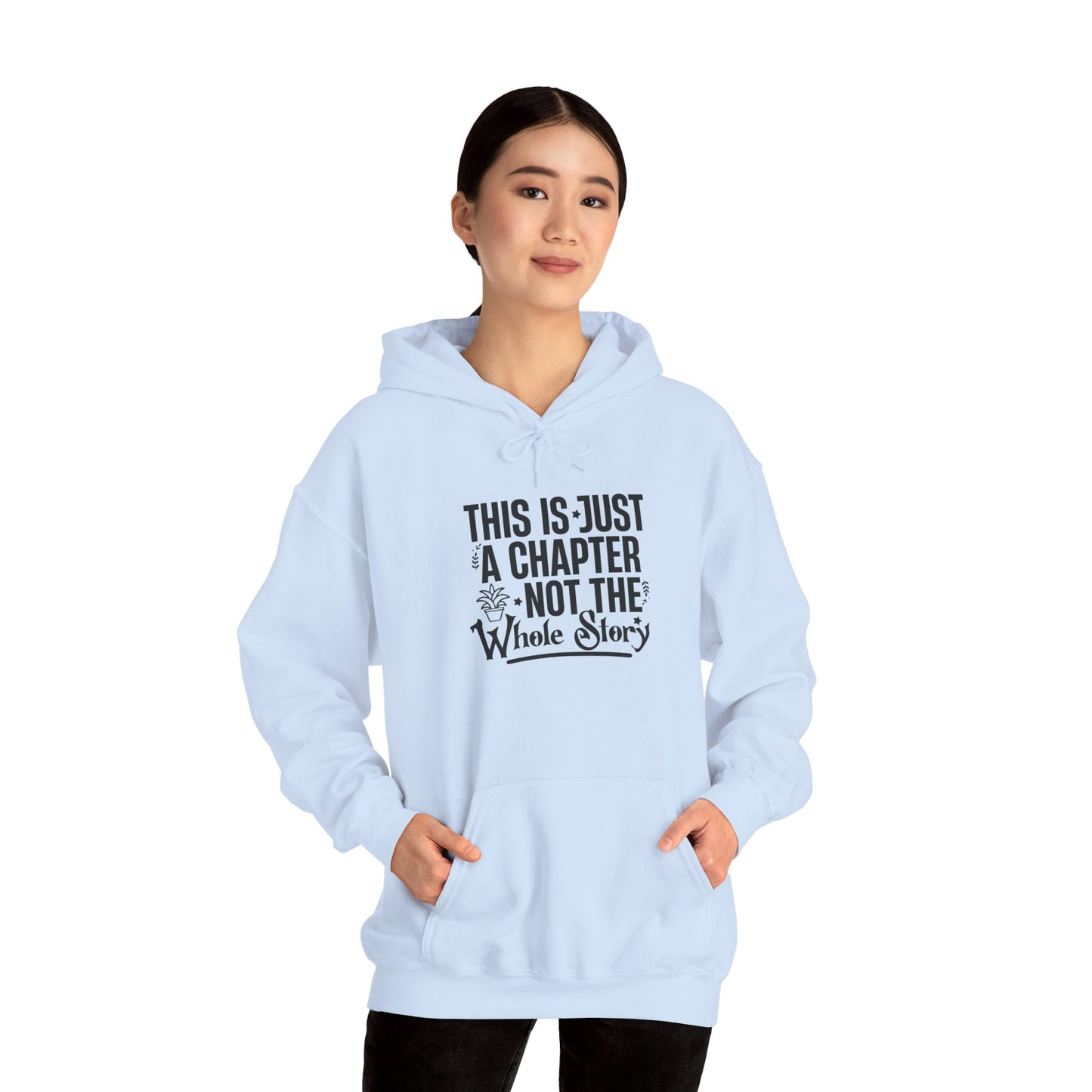 Inspirational Hoodie - "This Is Just a Chapter, Not the Whole Story" Motivational Pullover
